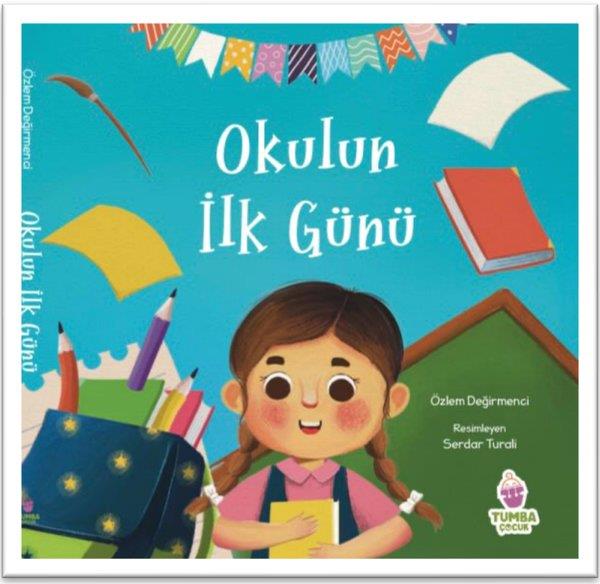 Özlem DeğirmenciEgitim Etkinlik KitaplariOkulun İlk Günü