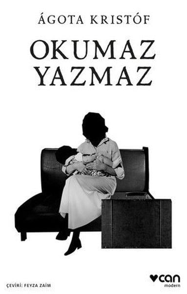 Agota KristofAnlatıOkumaz Yazmaz