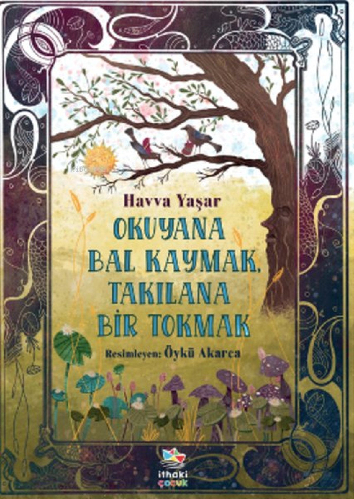 Havva YaşarÇocuk Gençlik RomanlarıOkuyana Bal Kaymak Takılana Bir Tokmak