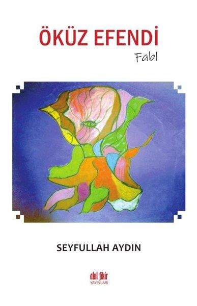 Seyfullah AydınMizah Romani - ÖyküÖküz Efendi - Fabl