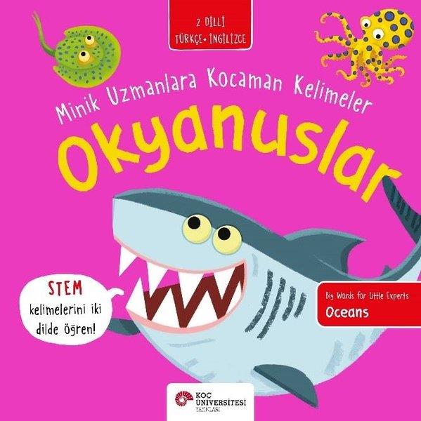 Fran BromageÇocuk Bilim KitaplarıOkyanuslar - Minik Uzmanlara Kocaman Kelimeler - 2 Dilli Türkçe - İngilizce