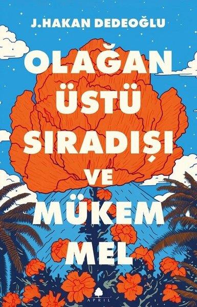 J. Hakan DedeoğluTürkiye RomanOlağanüstü Sıradışı ve Mükemmel
