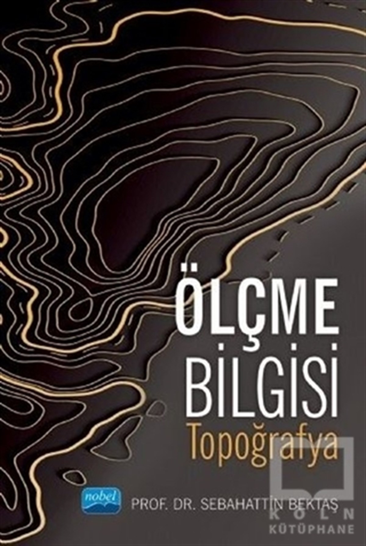Sebahattin BektaşDiğerÖlçme Bilgisi - Topoğrafya
