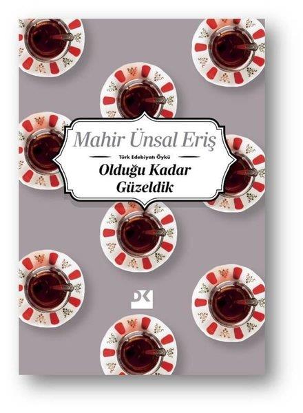 Mahir Ünsal ErişTürk RomaniOlduğu Kadar Güzeldik
