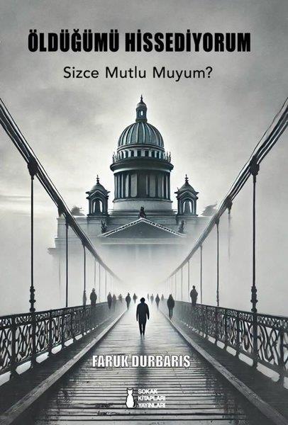 Faruk DurbarışTürk RomaniÖldüğümü Hissediyorum - Sizce Muylu muyum?