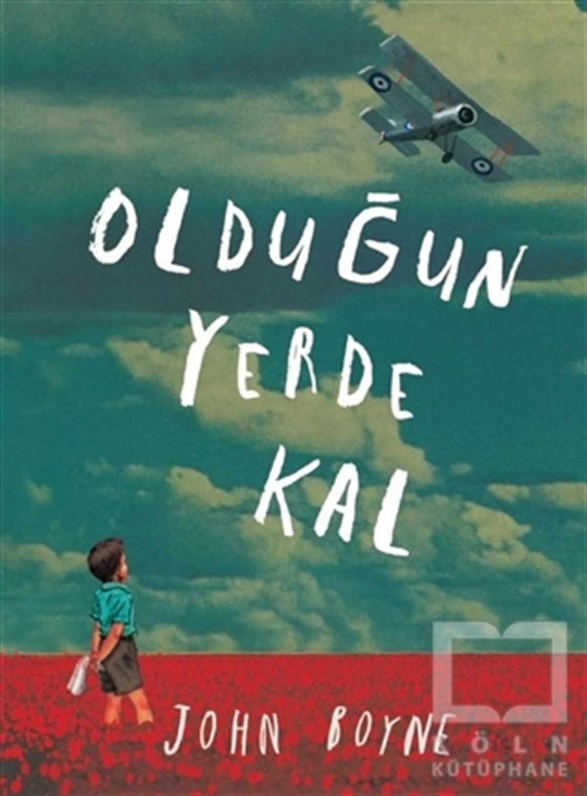 John BoyneÇocuk RomanlarıOlduğun Yerde Kal