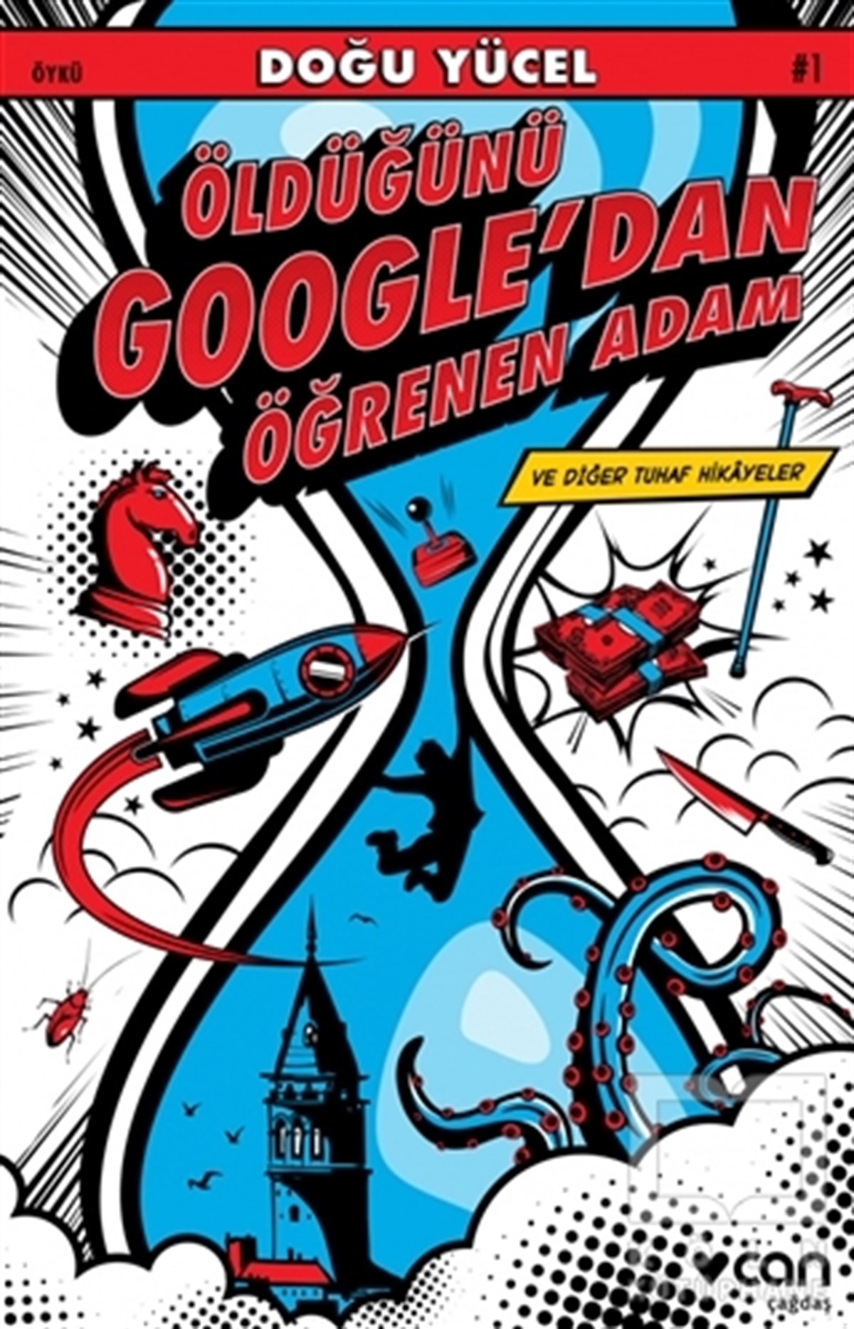 Doğu YücelÖyküÖldüğünü Google’dan Öğrenen Adam ve Diğer Tuhaf Hikayeler