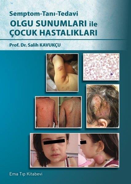 Salih KavukçuTipOlgu Sunumları ile Çocuk Hastalıkları - Semptom - Tanı - Tedavi