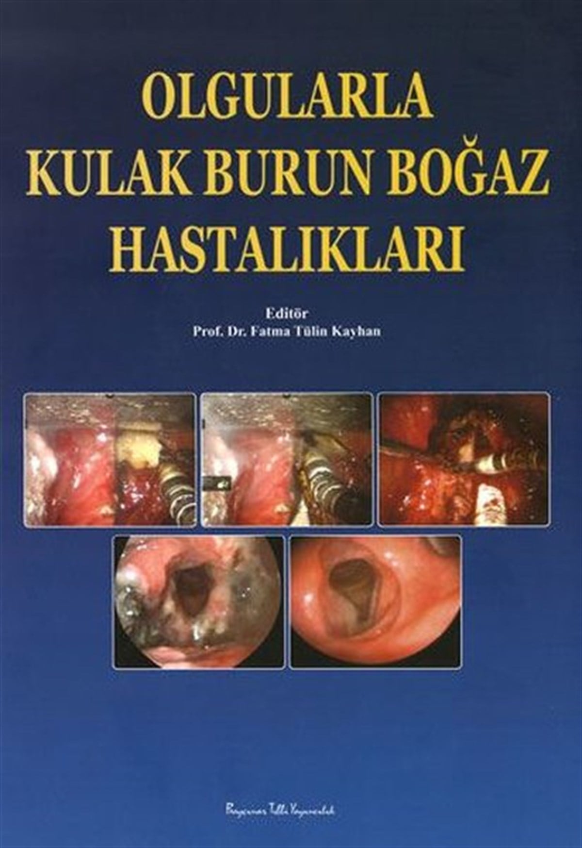 KolektifTıpOlgularla Kulak Burun Boğaz Hastalıkları