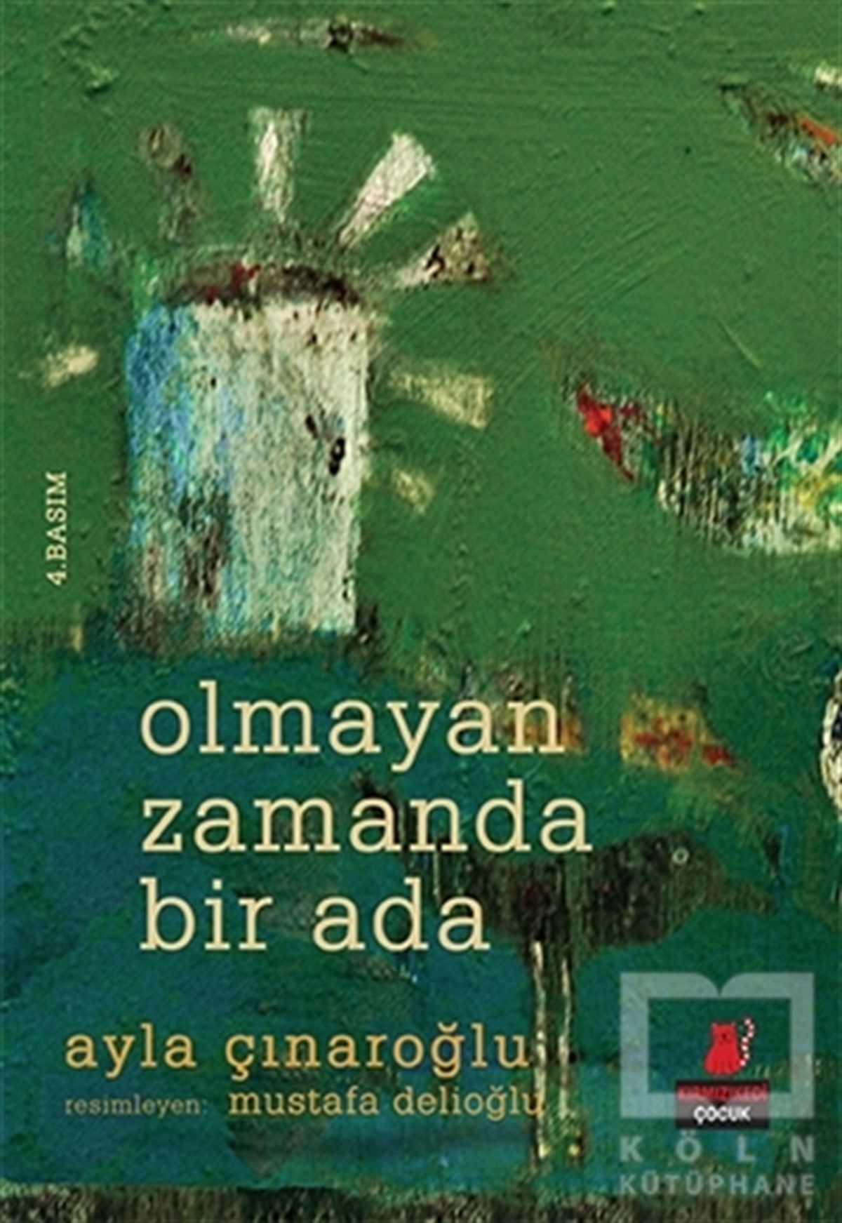 Ayla ÇınaroğluHikayelerOlmayan Zamanda Bir Ada