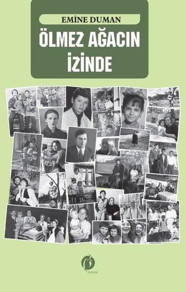 Emine DumanTürk RomaniÖlmez Ağacın İzinde