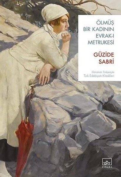 Güzide SabriTürk KlasikÖlmüş Bir Kadının Evrak-ı Metrukesi