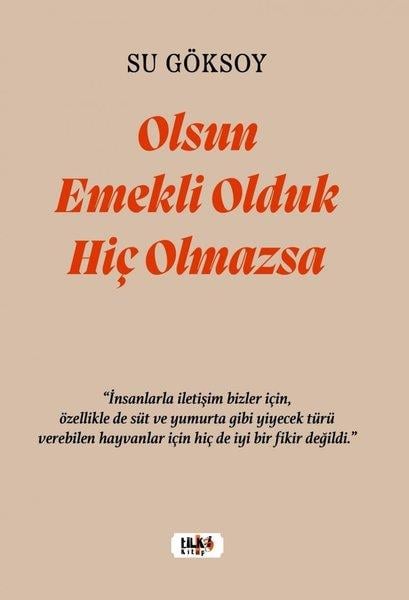 Su GöksoyTürkiye RomanOlsun Emekli Olduk Hiç Olmazsa