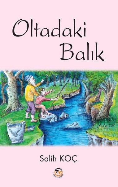 Salih KoçÇocuk Gençlik RomanlarıOltadaki Balık