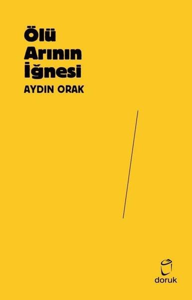 Aydın OrakEleştiri & Kuram & İnceleme KitaplarıÖlü Arının İğnesi