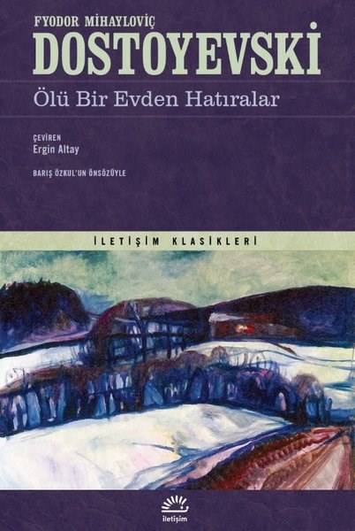 Fyodor Mihayloviç DostoyevskiDünya KlasikleriÖlü Bir Evden Hatıralar - İletişim Klasikleri