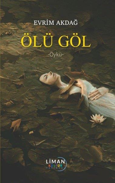 Evrim AkdağHikaye (Öykü) KitaplarıÖlü Göl