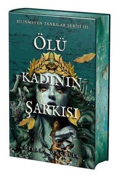 Dilara ÖzçelikFantasy und RomaneÖlü Kadının Şarkısı - Bilinmeyen Tanrılar Serisi 3 - Yan Boyamalı
