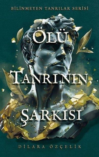 Dilara ÖzçelikFantastik Kitaplar & Fantastik RomanlarÖlü Tanrı'nın Şarkısı - Bilinmeyen Tanrılar Serisi