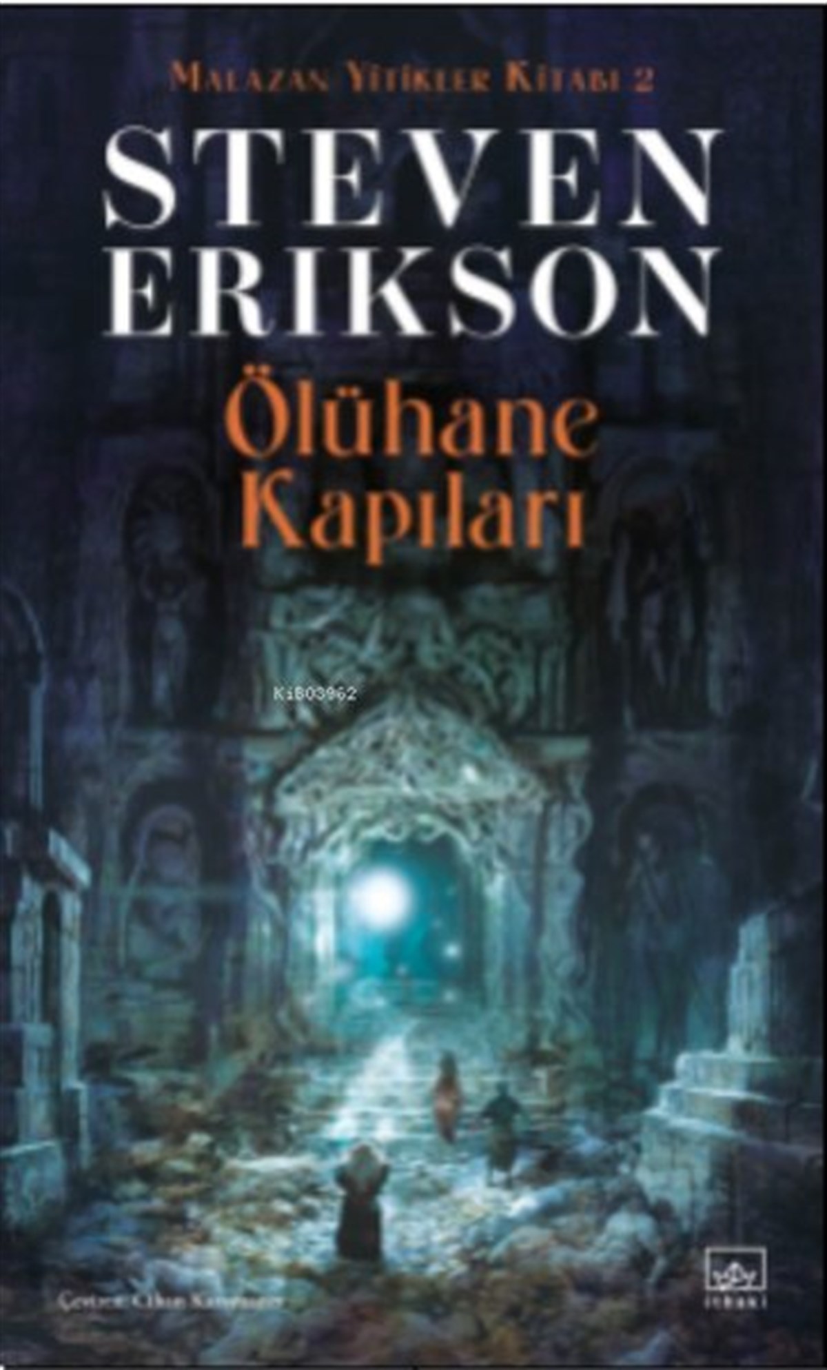 Steven EriksonFantasy und RomaneÖlühane Kapıları - Malazan Yitikler Kitabı 2