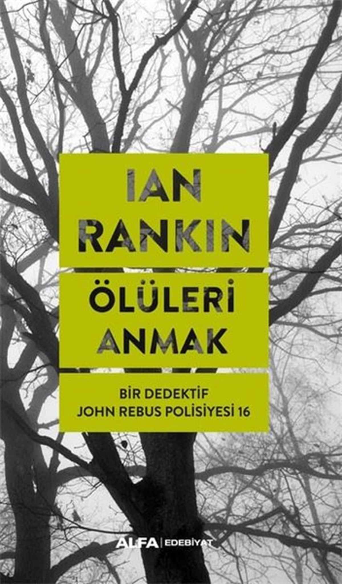Ian RankinPolisiye Romanlar & Cinayet RomanlarıÖlüleri Anmak - Bir Dedektif John Rebus Polisiyesi 16