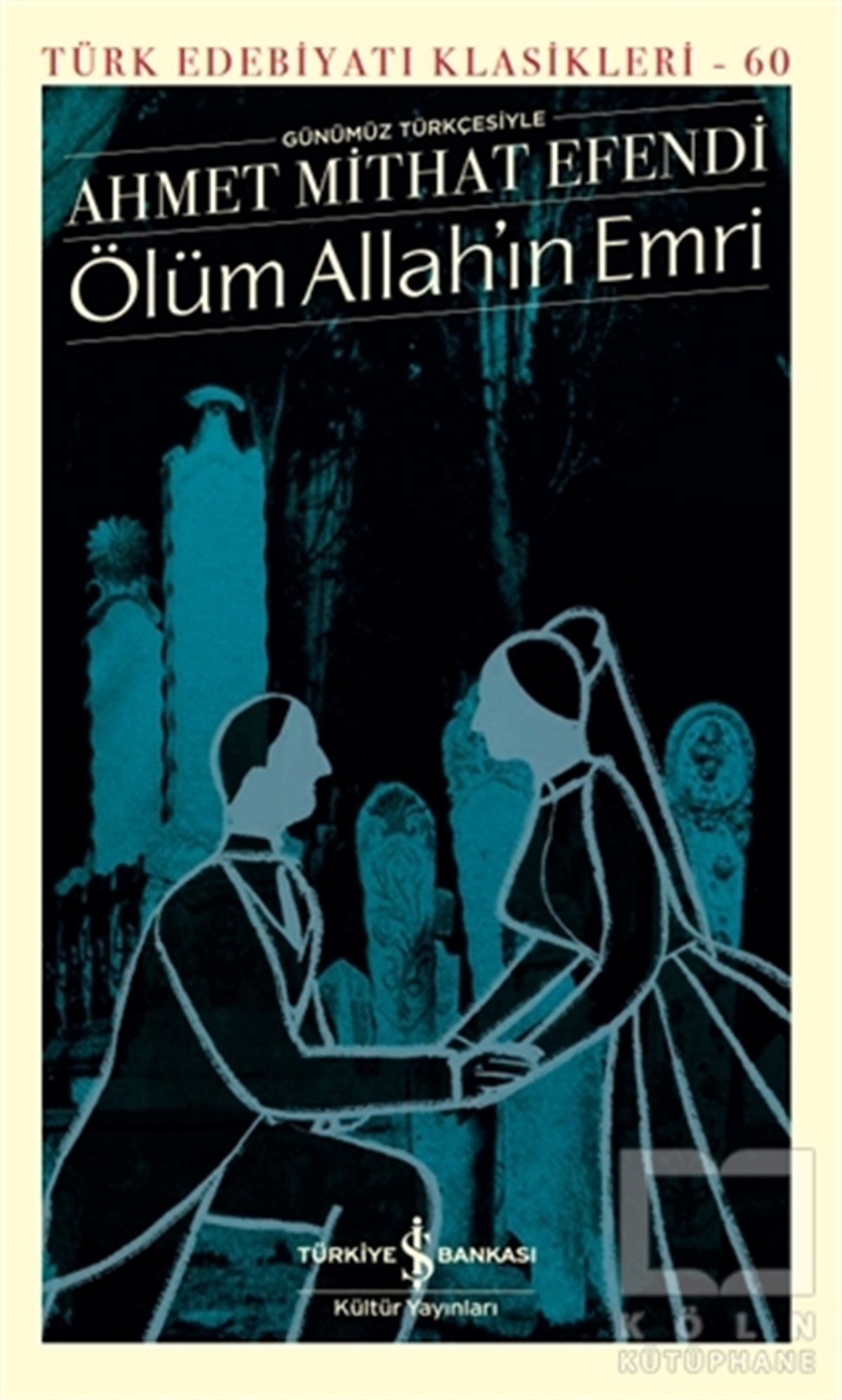 Ahmet Mithat EfendiDünya Klasikleri & Klasik KitaplarÖlüm Allah’ın Emri