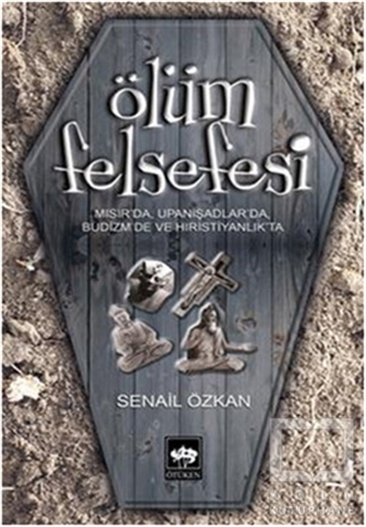 Senail ÖzkanDin FelsefesiÖlüm Felsefesi