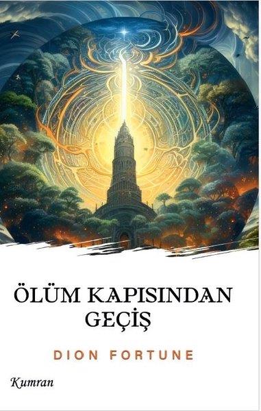 Dion FortuneParapsychologie BücherÖlüm Kapısından Geçiş