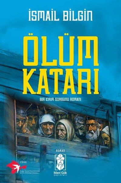 İsmail BilginTürk RomaniÖlüm Katarı - Bir Kırım Sürgünü Romanı