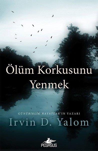 Irvin D. YalomPsikoloji KitaplarıÖlüm Korkusunu Yenmek