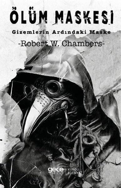 Robert W. ChambersKorku Kitapları & Gerilim KitaplarıÖlüm Maskesi - Gizemlerin Ardındaki Maske