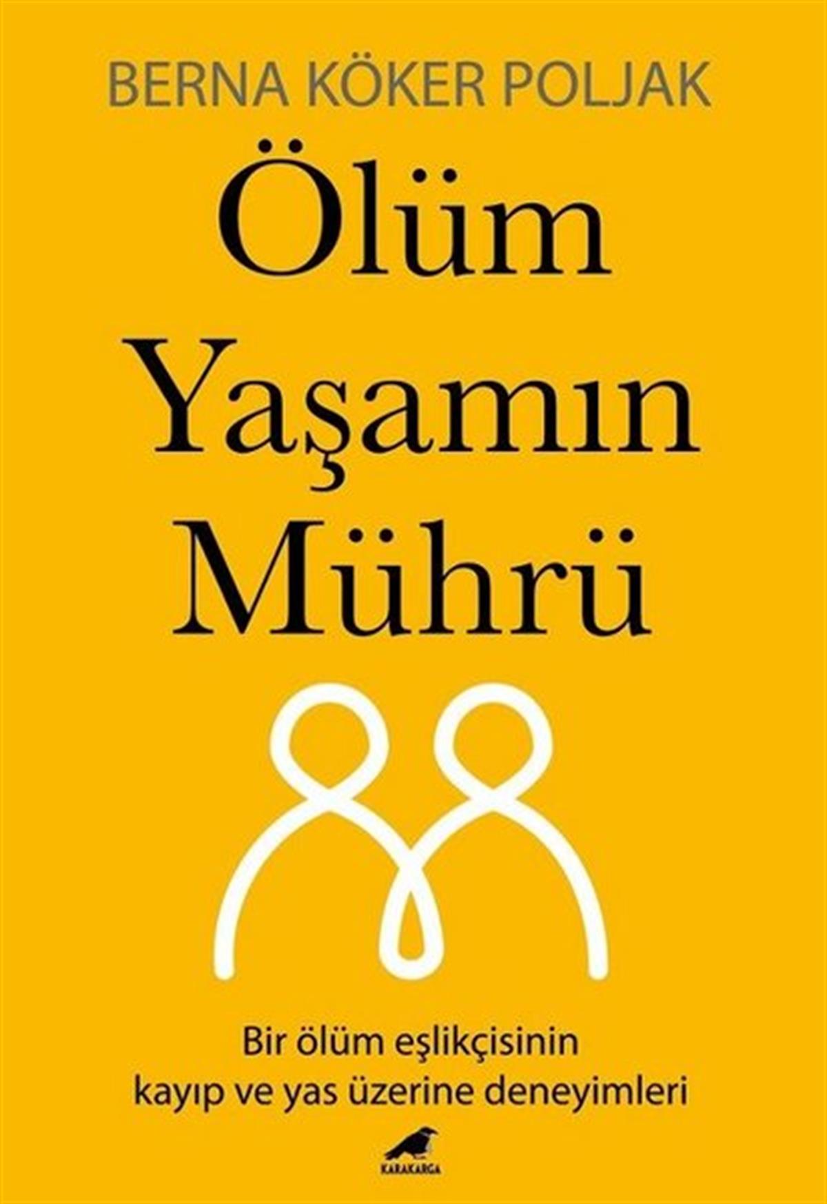 Berna Köker PoljakKişisel Gelişim KitaplarıÖlüm Yaşamın Mührü