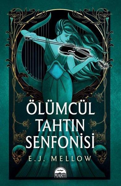 E. J. MellowFantastik Kitaplar & Fantastik RomanlarÖlümcül Tahtın Senfonisi