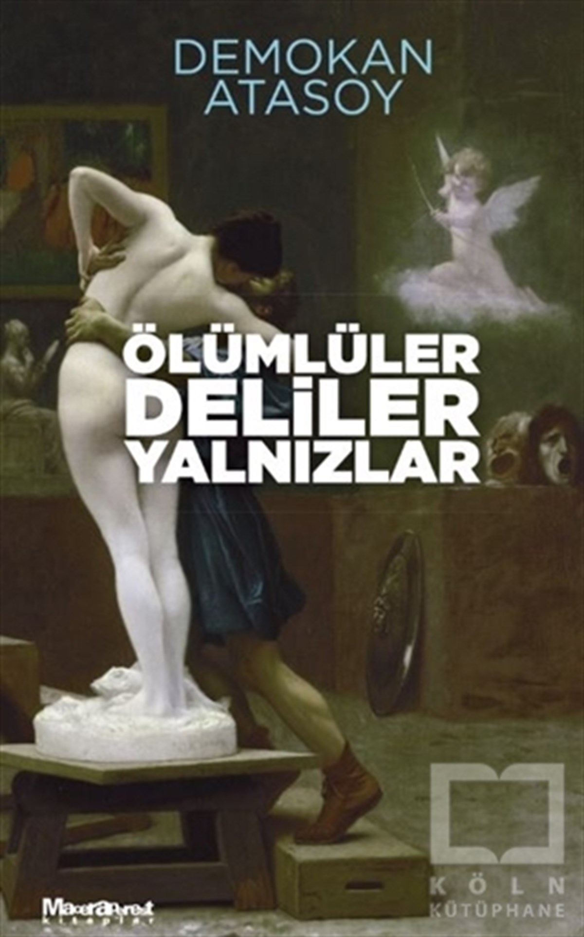 Demokan AtasoyTürkçe RomanlarÖlümlüler Deliler Yalnızlar