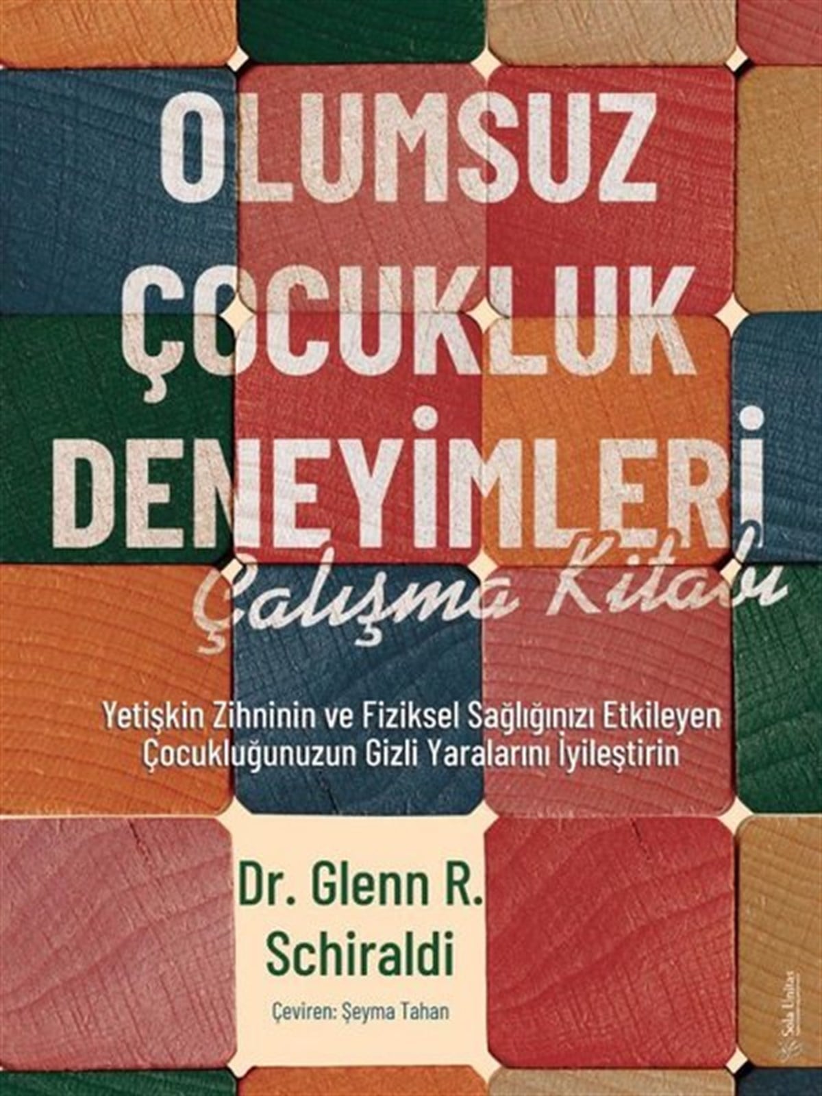 Glenn R. SchiraldiPsikoloji KitaplarıOlumsuz Çocukluk Deneyimleri Çalışma Kitabı