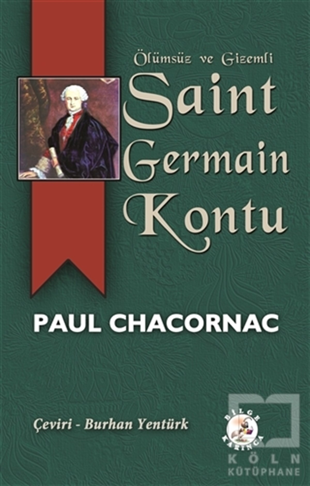 Paul ChacornacAraştırma - İncelemeÖlümsüz ve Gizemli Saint Germain Kontu