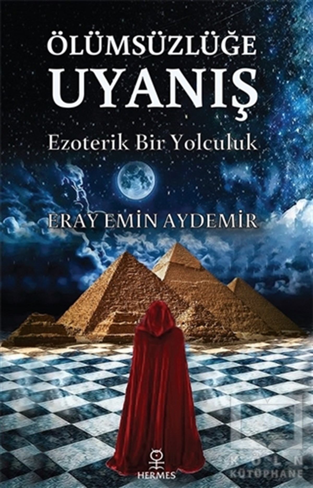Eray Emin AydemirRomanÖlümsüzlüğe Uyanış