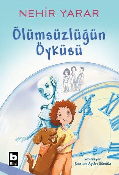 Nehir YararÇocuk Gençlik RomanlarıÖlümsüzlüğün Öyküsü