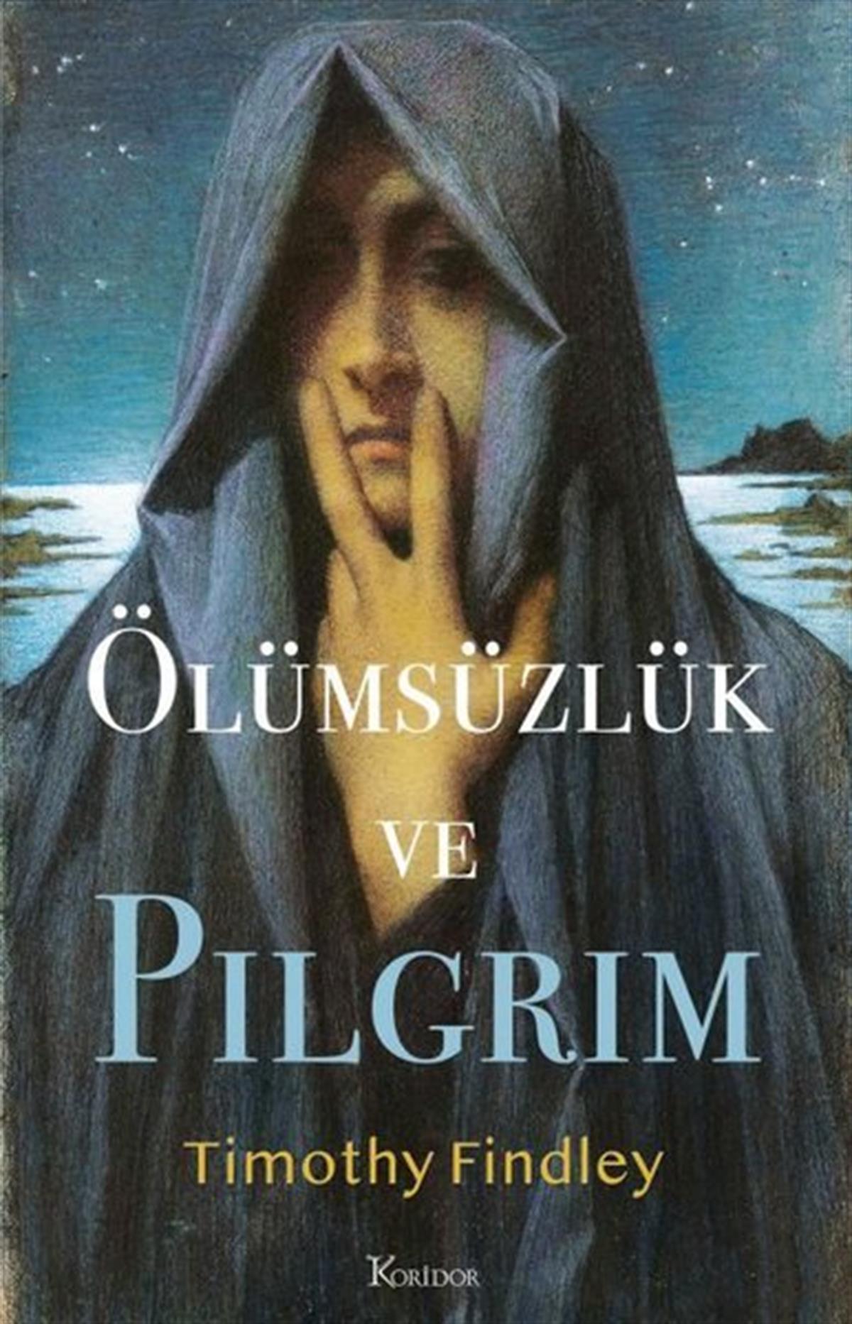Timothy FindleyDünya RomanÖlümsüzlük ve Pilgrim