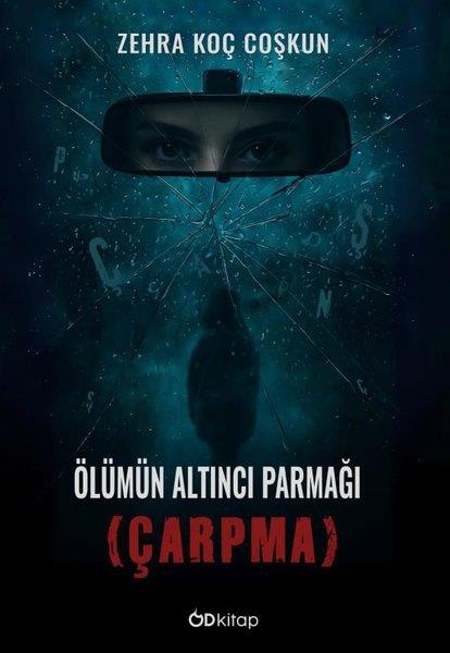 Zehra Koç CoşkunTürk RomaniÖlümün Altıncı Parmağı - Çarpma