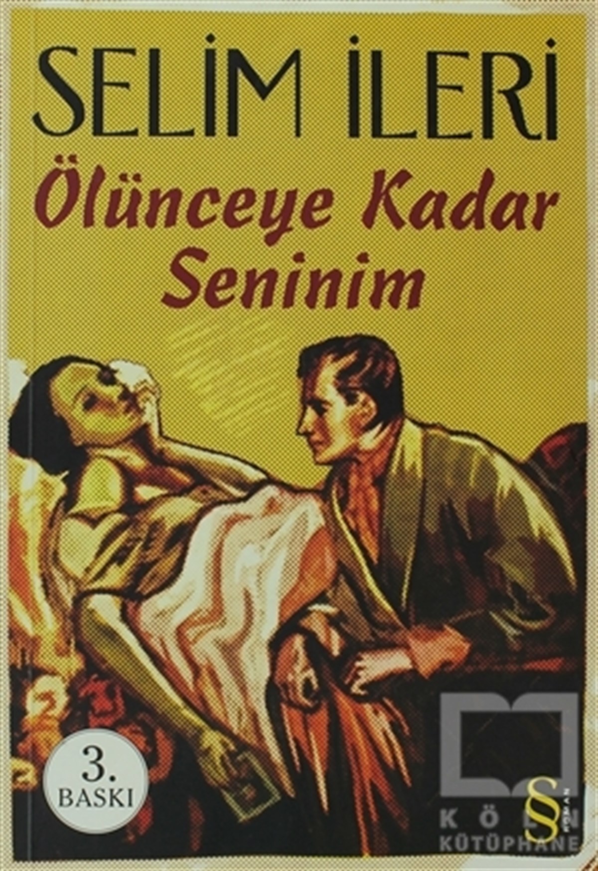 Selim İleriTürk EdebiyatıÖlünceye Kadar Seninim