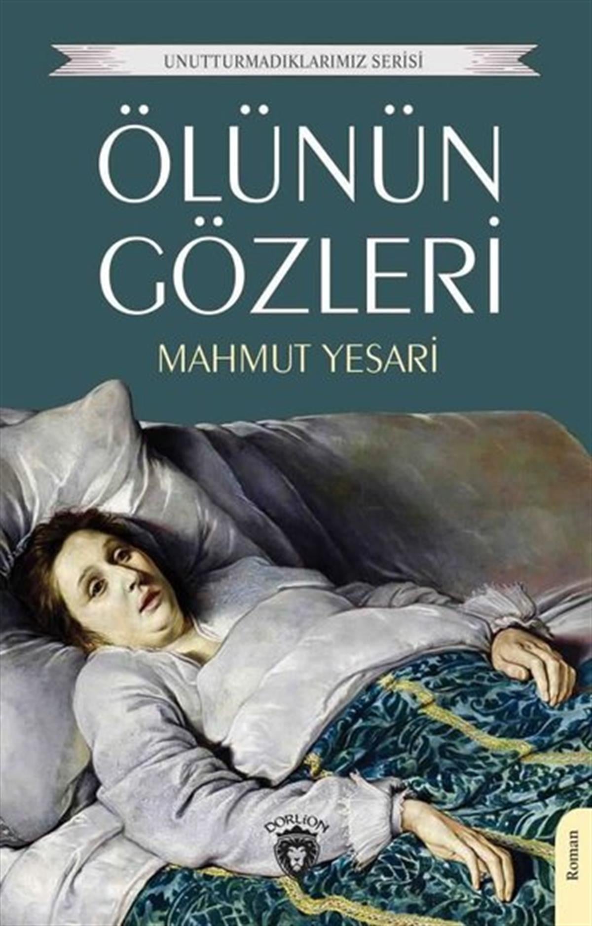 Mahmut YesariTürkiye RomanÖlünün Gözleri - Unutturmadıklarımız Serisi