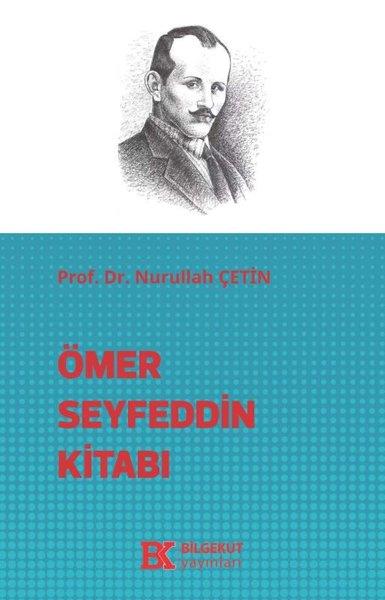 Nurullah ÇetinEleştiri & Kuram & İnceleme KitaplarıÖmer Seyfeddin Kitabı