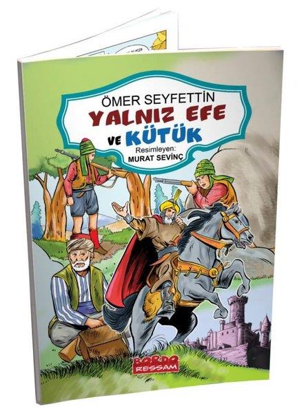 Ömer SeyfettinÇocuk Gençlik RomanlarıÖmer Seyfettin Hikayeleri - Yalnız Efe ve Kütük