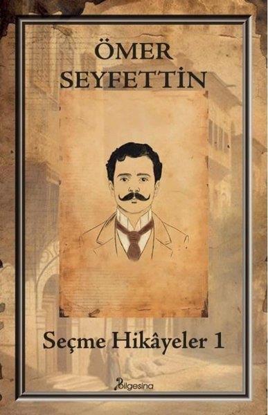 Ömer SeyfettinTürk KlasikleriÖmer Seyfettin - Seçme Hikayeler 1