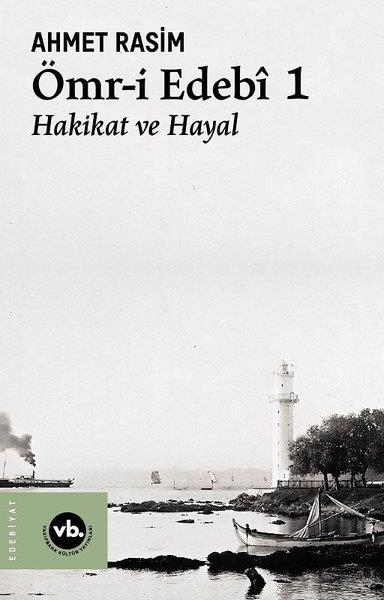 Ahmet RasimEleştiri & Kuram & İnceleme KitaplarıÖmr-i Edebi 1 - Hakikat ve Hayal