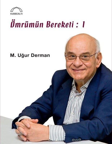 M. Uğur DermanAnı & Mektup & Günlük KitaplarıÖmrümün Bereketi: 1