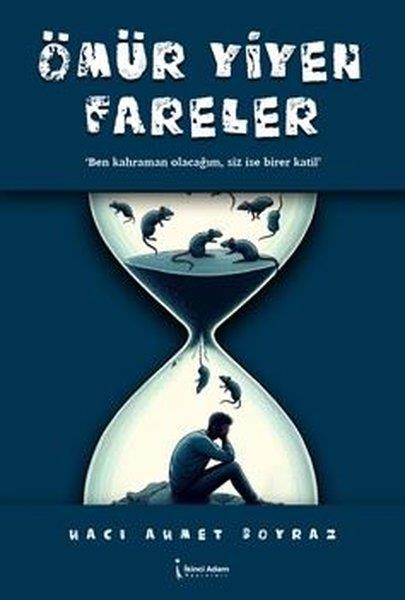 Hacı Ahmet BoyrazTürkiye RomanÖmür Yiyen Fareler