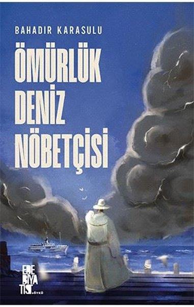 Bahadır KarasuluGeschichten Ömürlük Deniz Nöbetçisi