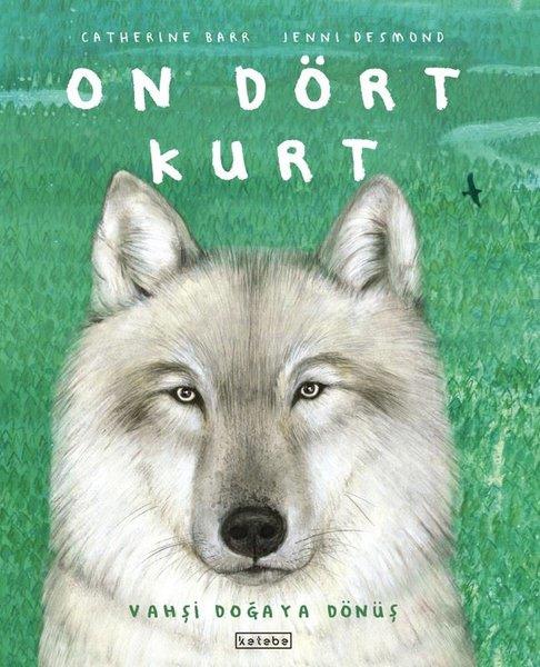 Catherine BarrEtkinlik KitaplarıOn Dört Kurt - Vahşi Doğaya Dönüş